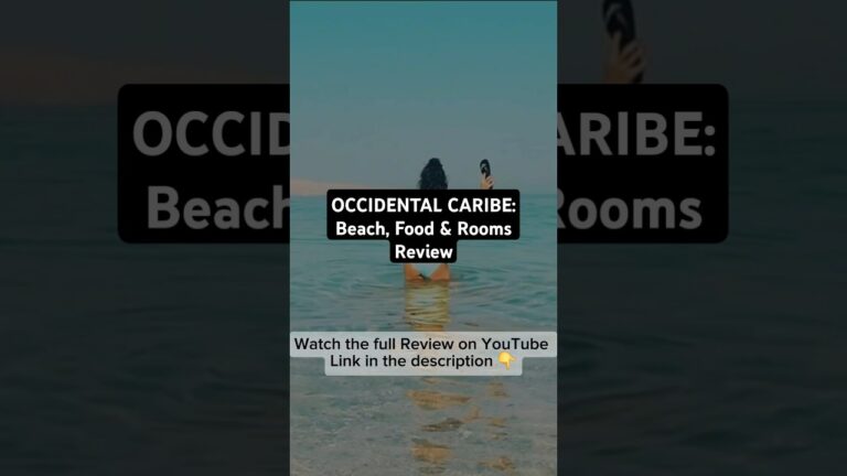 Occidental Caribe: Beach, Food & Rooms Review – Worth Your Money? #vacation #duet