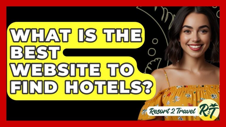 What Is The Best Website To Find Hotels? – Resort 2 Travel