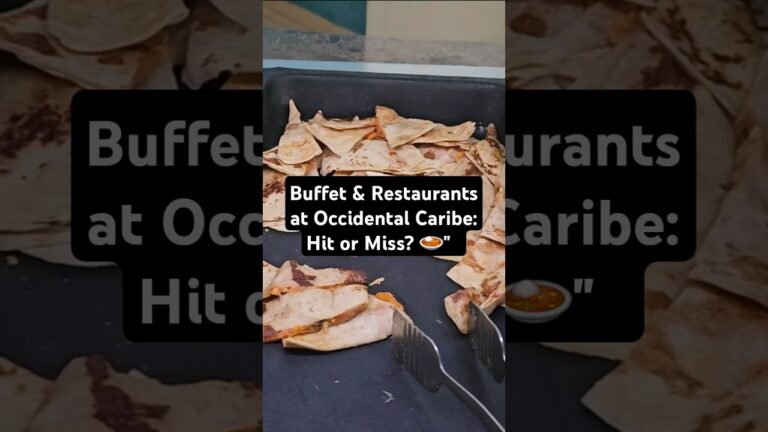 Buffet & Restaurants at Occidental Caribe: Hit or Miss? 🍛”